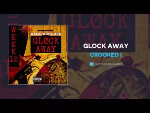 Crooked I - Glock Away